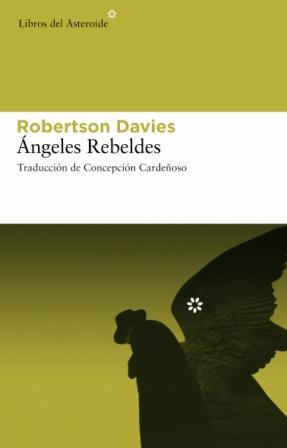 ANGELES REBELDES | 9788493591434 | DAVIES, ROBERTSON | Llibreria L'Illa - Llibreria Online de Mollet - Comprar llibres online