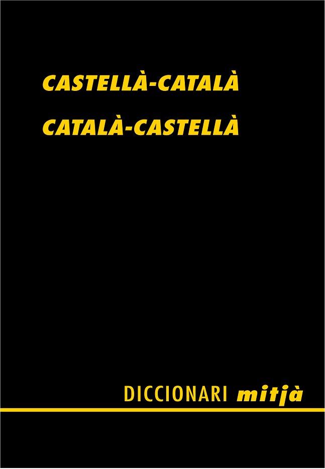 DICCIONARI MITJA CASTELLA - CATALA - CASTELLA | 9788472460805 | ALBERTI I GUBERN, SANTIAGO | Llibreria L'Illa - Llibreria Online de Mollet - Comprar llibres online