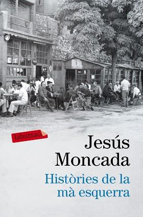 HISTÒRIES DE LA MÀ ESQUERRA | 9788416600458 | MONCADA, JESUS | Llibreria L'Illa - Llibreria Online de Mollet - Comprar llibres online