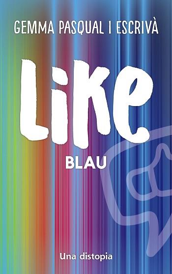LIKE. BLAU | 9788448951986 | PASQUAL I ESCRIVÀ, GEMMA | Llibreria L'Illa - Llibreria Online de Mollet - Comprar llibres online
