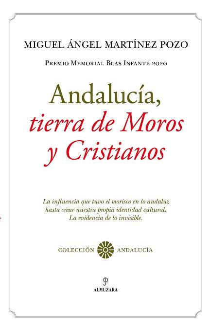 ANDALUCÍA, TIERRA DE MOROS Y CRISTIANOS | 9788418709845 | MARTÍNEZ POZO, MIGUEL ÁNGEL 