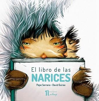 LIBRO DE LAS NARICES, EL | 9788494372506 | SERRANO, PEPE | Llibreria L'Illa - Llibreria Online de Mollet - Comprar llibres online