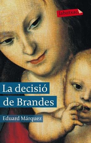 DECISIÓ DE BRANDES, LA | 9788499302751 | MÁRQUEZ, EDUARD | Llibreria L'Illa - Llibreria Online de Mollet - Comprar llibres online