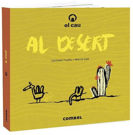 CAU AL DESERT, EL | 9788491015703 | TRUJILLO, CARMELA | Llibreria L'Illa - Llibreria Online de Mollet - Comprar llibres online