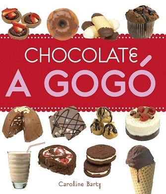 CHOCOLATE A GOGO | 9788420557038 | BARTY, CAROLINE | Llibreria L'Illa - Llibreria Online de Mollet - Comprar llibres online