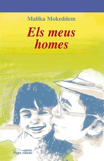 MEUS HOMES, ELS | 9788497796729 | MOKEDDEM, MALIKA (1949- ) | Llibreria L'Illa - Llibreria Online de Mollet - Comprar llibres online