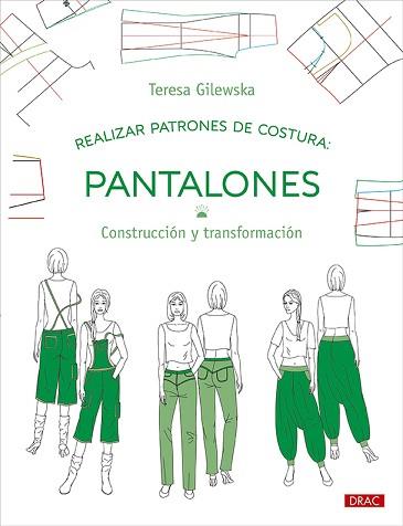 REALIZAR PATRONES DE COSTURA. PANTALONES | 9788498747195 | GILEWSKA, TERESA | Llibreria L'Illa - Llibreria Online de Mollet - Comprar llibres online