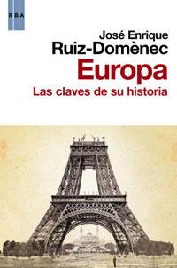 EUROPA LAS CLAVES DE SU HISTORIA | 9788498677591 | RUIZ-DOMENEC, JOSE ENRIQUE | Llibreria L'Illa - Llibreria Online de Mollet - Comprar llibres online