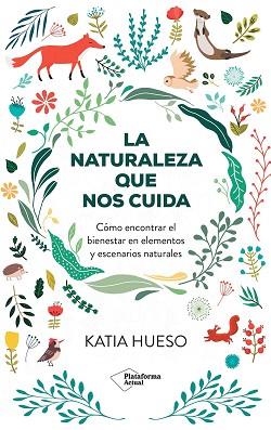 NATURALEZA QUE NOS CUIDA, LA | 9788410079717 | HUESO, KATIA | Llibreria L'Illa - Llibreria Online de Mollet - Comprar llibres online