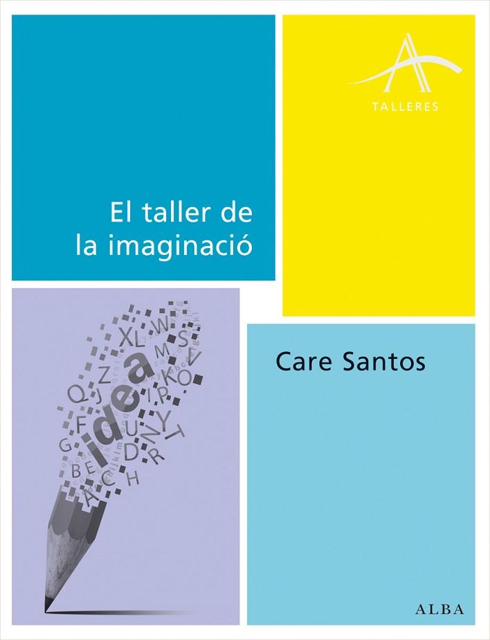 TALLER DE LA IMAGINACIÓN, EL | 9788490650158 | SANTOS, CARE | Llibreria L'Illa - Llibreria Online de Mollet - Comprar llibres online