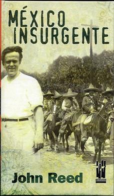 MEXICO INSURGENTE | 9788481363203 | REED, JOHN | Llibreria L'Illa - Llibreria Online de Mollet - Comprar llibres online