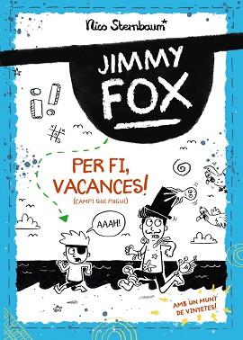 JIMMY FOX. PER FI, VACANCES! (CAMPI QUI PUGUI) | 9788448962982 | STERNBAUM, NICO | Llibreria L'Illa - Llibreria Online de Mollet - Comprar llibres online