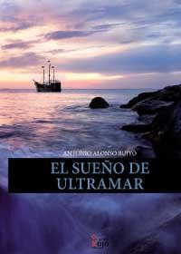 SUEÑO DE ULTRAMAR, EL | 9788491262435 | ALONSO BUIYÓ, ANTONIO | Llibreria L'Illa - Llibreria Online de Mollet - Comprar llibres online