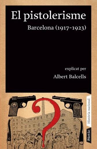 PISTOLERISME. BARCELONA (1917-1923). | 9788498090642 | BALCELLS, ALBERT | Llibreria L'Illa - Llibreria Online de Mollet - Comprar llibres online