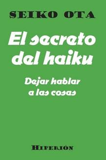 SECRETO DEL HAIKU, EL | 9788490022283 | OTS, SIEKO  | Llibreria L'Illa - Llibreria Online de Mollet - Comprar llibres online