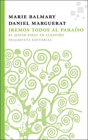 IREMOS TODOS AL PARAÍSO | 9788492416790 | BALMARY, MARIE/MARGUERAT, DANIEL | Llibreria L'Illa - Llibreria Online de Mollet - Comprar llibres online