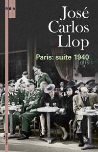 PARIS: SUITE 1940 | 9788479019877 | LLOP, , JOSE CARLOS | Llibreria L'Illa - Llibreria Online de Mollet - Comprar llibres online