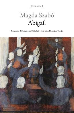 ABIGAÍL | 9788416461615 | SZABÓ, MAGDA | Llibreria L'Illa - Llibreria Online de Mollet - Comprar llibres online