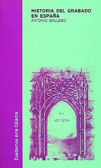 HISTORIA DEL GRABADO EN ESPAÑA | 9788437602097 | GALLEGO GALLEGO, ANTONIO | Llibreria L'Illa - Llibreria Online de Mollet - Comprar llibres online