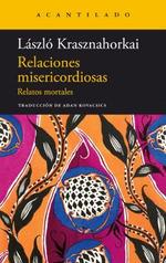 RELACIONES MISERICORDIOSAS | 9788419036773 | KRASZNAHORKAI. LÁSZLÓ | Llibreria L'Illa - Llibreria Online de Mollet - Comprar llibres online