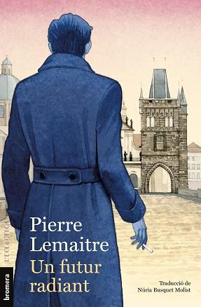 FUTUR RADIANT, UN | 9788413587523 | LEMAITRE, PIERRE | Llibreria L'Illa - Llibreria Online de Mollet - Comprar llibres online