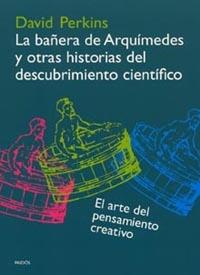 BAÑERA DE ARQUIMIDES Y OTRAS HISTORIAS DEL DESCUBRIMIENTO CI | 9788449314636 | PERKINS, DAVID | Llibreria L'Illa - Llibreria Online de Mollet - Comprar llibres online