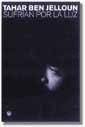 SUFRIAN POR LA LUZ | 9788479017293 | BEN JELLOUN, TAHAR | Llibreria L'Illa - Llibreria Online de Mollet - Comprar llibres online
