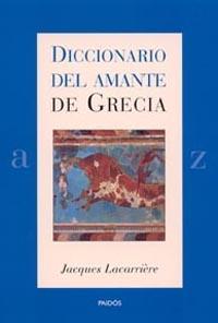 DICCIONARIO DEL AMANTE DE GRECIA | 9788449313134 | LACARRIERE, JACQUES | Llibreria L'Illa - Llibreria Online de Mollet - Comprar llibres online