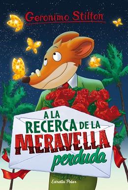 A LA RECERCA DE LA MERAVELLA PERDUDA | 9788491371533 | GERONIMO STILTON | Llibreria L'Illa - Llibreria Online de Mollet - Comprar llibres online