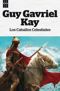 CABALLOS CELESTIALES, LOS | 9788490063545 | GAVRIEL KAY, GUY | Llibreria L'Illa - Llibreria Online de Mollet - Comprar llibres online