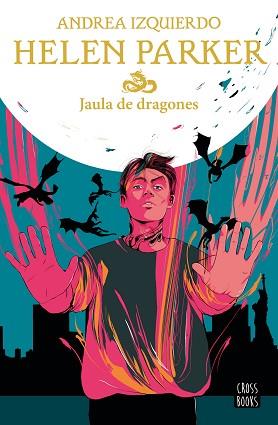 HELEN PARKER 3. JAULA DE DRAGONES | 9788408245889 | IZQUIERDO, ANDREA | Llibreria L'Illa - Llibreria Online de Mollet - Comprar llibres online