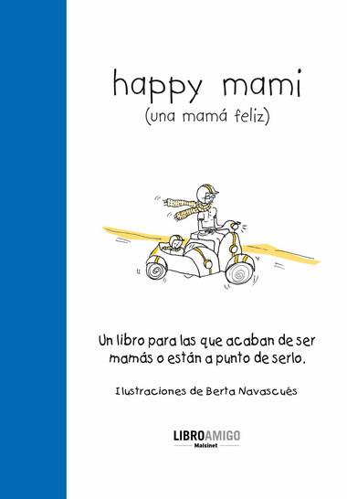 HAPPY MAMI (UNA MAMA FELIZ) | 9788496708457 | ALONSO, EVA