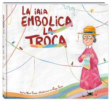 IAIA EMBOLICA LA TROCA, LA | 9788416394838 | SIMÓ CARLES, XAVI | Llibreria L'Illa - Llibreria Online de Mollet - Comprar llibres online