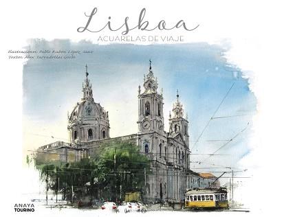 LISBOA. ACUARELAS DE VIAJE | 9788491582168 | LÓPEZ SANZ, PABLO RUBÉN | Llibreria L'Illa - Llibreria Online de Mollet - Comprar llibres online