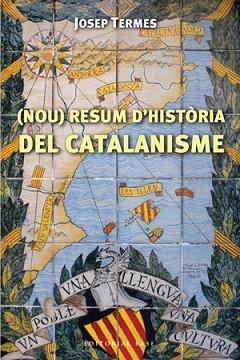NOU RESUM D'HISTORIA DEL CATALANISME | 9788492437429 | TERMES, JOSEP | Llibreria L'Illa - Llibreria Online de Mollet - Comprar llibres online