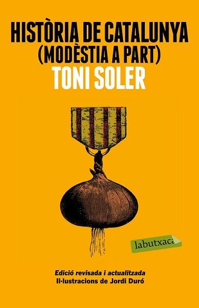HISTÒRIA DE CATALUNYA (MODÈSTIA A PART) | 9788499309163 | SOLER, TONI | Llibreria L'Illa - Llibreria Online de Mollet - Comprar llibres online