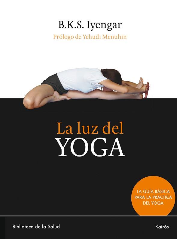 LUZ DEL YOGA,LA | 9788472453098 | IYENGAR,B.K.S. | Llibreria L'Illa - Llibreria Online de Mollet - Comprar llibres online