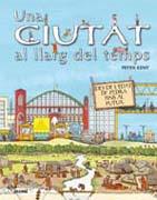 CIUTAT AL LLARG DEL TEMPS, UNA | 9788498014983 | KENT, PETER | Llibreria L'Illa - Llibreria Online de Mollet - Comprar llibres online