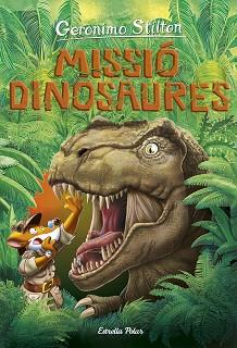 VIATGE EN EL TEMPS 11. MISSIÓ DINOSAURES | 9788418134838 | STILTON, GERONIMO | Llibreria L'Illa - Llibreria Online de Mollet - Comprar llibres online