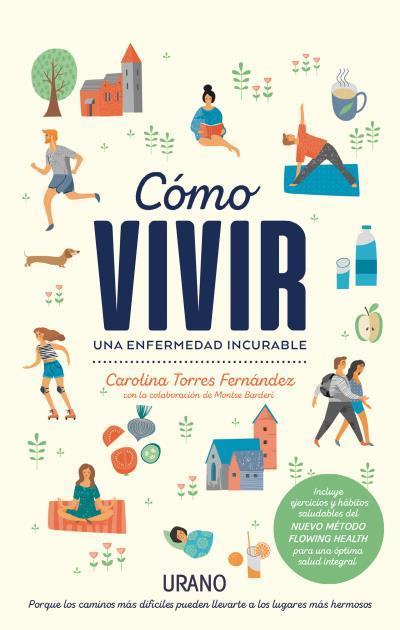 CÓMO VIVIR UNA ENFERMEDAD INCURABLE | 9788416720323 | BARDERI, MONTSE/TORRES FERNÁNDEZ, CAROLINA | Llibreria L'Illa - Llibreria Online de Mollet - Comprar llibres online