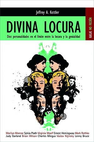DIVINA LOCURA.DIEZ PERSONALIDADES EN EL LIMITE ENTRE LA LOCU | 9788489624245 | KOTTLER, JEFFREY A. | Llibreria L'Illa - Llibreria Online de Mollet - Comprar llibres online
