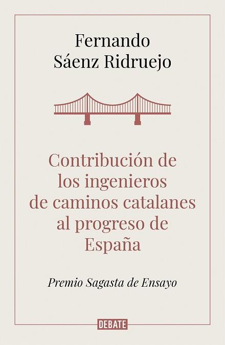 CONTRIBUCIÓN DE LOS INGENIEROS DE CAMINOS CATALANES AL PROGRESO DE ESPAÑA | 9788418006050 | SÁENZ RIDRUEJO, FERNANDO | Llibreria L'Illa - Llibreria Online de Mollet - Comprar llibres online