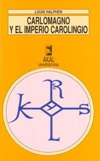 CARLOMAGNO Y EL IMPERIO CARLINGIO | 9788476006788 | HALPHEN, LOUIS | Llibreria L'Illa - Llibreria Online de Mollet - Comprar llibres online