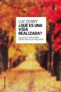 QUE ES UNA VIDA REALIZADA? | 9788449314544 | FERRY, LUC