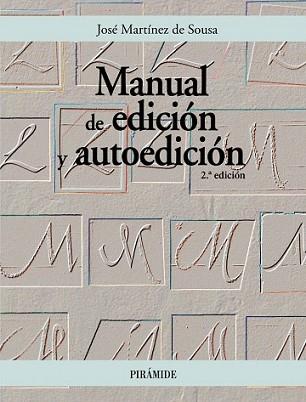 MANUAL DE EDICION Y AUTOEDICION | 9788436819311 | MARTINEZ DE SOUSA, JOSE (1933- )