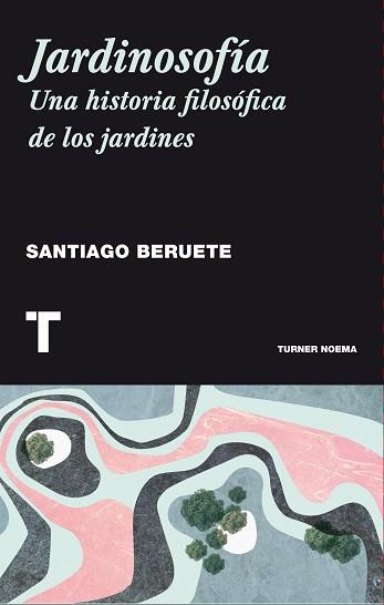 JARDINOSOFIA | 9788416354085 | BERUETE, SANTIAGO | Llibreria L'Illa - Llibreria Online de Mollet - Comprar llibres online