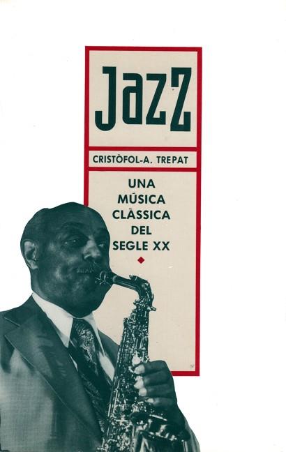 JAZZ.UNA MUSICLA CLASICA DEL SEGLE XX | 9788475842424