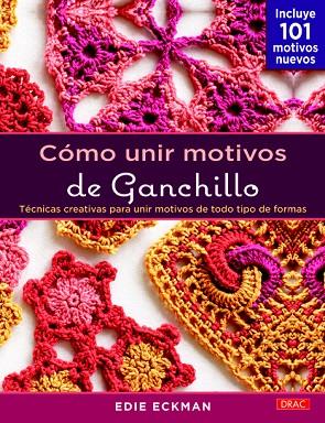 CÓMO UNIR MOTIVOS DE GANCHILLO | 9788498743555 | ECKMAN, EDIE | Llibreria L'Illa - Llibreria Online de Mollet - Comprar llibres online
