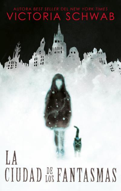 CIUDAD DE LOS FANTASMAS, LA | 9788492918249 | SCHWAB, VICTORIA