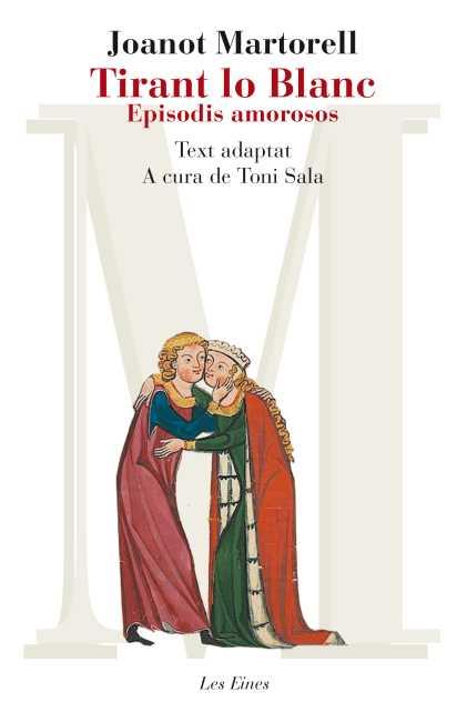 TIRANT LO BLANC. EPISODIS AMOROSOS. TEXT ADAPTAT | 9788415192367 | MARTORELL, JOANOT | Llibreria L'Illa - Llibreria Online de Mollet - Comprar llibres online